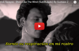 Patrick Swayze – She’s Like The Wind (Subtitulado)