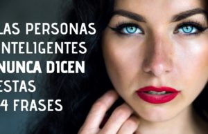 14 Frases Que Las Personas Inteligentes Nunca Dicen
