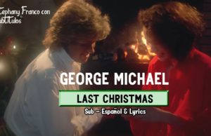Wham! George Michael – Last Christmas, Subtítulado en Español