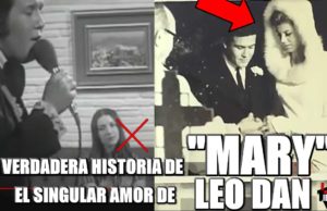LEO DAN Y LA HISTORIA DE «MARY» LA MUJER DE LA CANCIÓN QUE SE CONVIRTIÓ EN SU AMOR PARA TODA LA VIDA