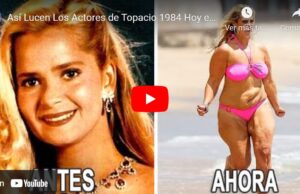 Así Lucen Los Actores de Topacio 1984 Hoy en Día