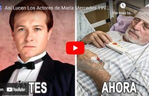 Así Lucen Los Actores de María Mercedes 1992 Hoy en Día