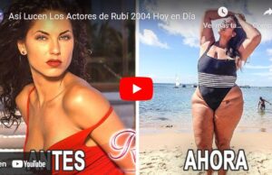 Así Lucen Los Actores de Rubí 2004 Hoy en Día