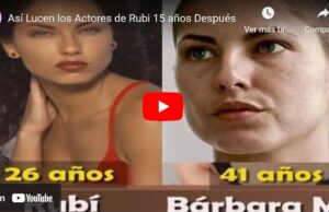 Así Lucen los Actores de Rubi 18 años Después | ANTES Y DESPUÉS 2022